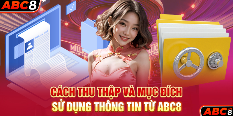 Cách thu thập và mục đích sử dụng thông tin từ ABC8