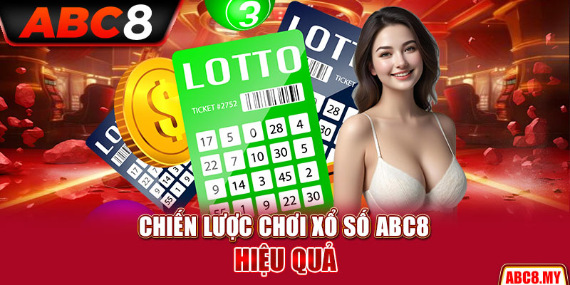 Chiến lược chơi xổ số ABC8 hiệu quả