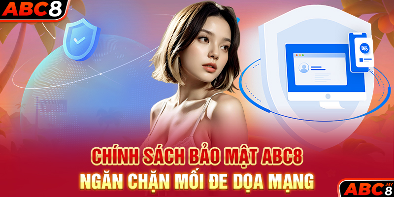 Chính sách bảo mật ABC8 ngăn chặn mối đe dọa mạng