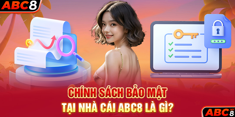 Chính sách bảo mật tại nhà cái ABC8 là gì?