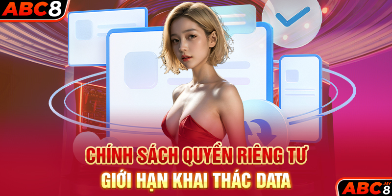 Chính sách quyền riêng tư giới hạn khai thác data