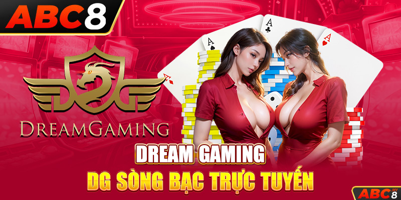 Dream Gaming - DG sòng bạc trực tuyến