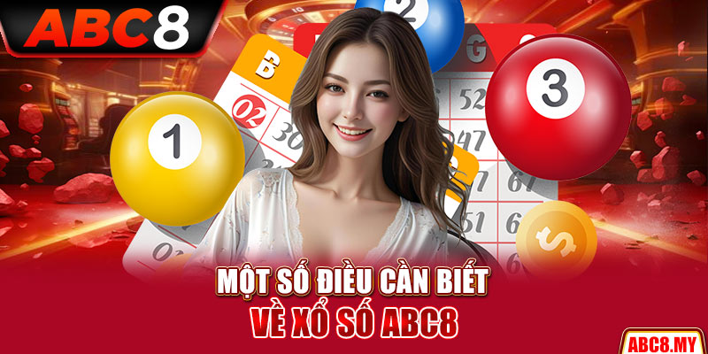 Một số điều cần biết về xổ số ABC8