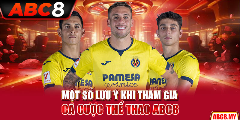 Một số lưu ý khi tham gia cá cược thể thao ABC8