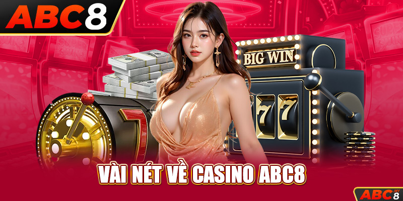 Vài nét về casino ABC8