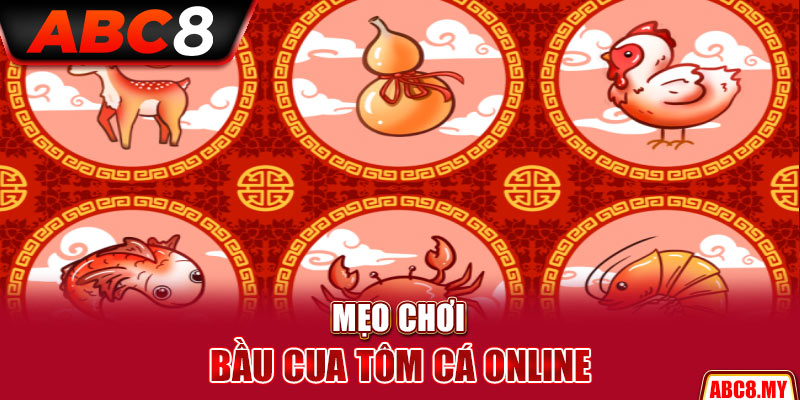 Mẹo chơi bầu cua tôm cá online