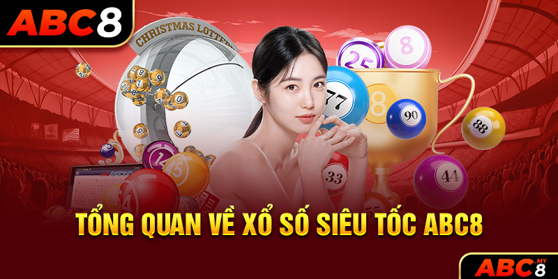Tổng quan về xổ số siêu tốc ABC8