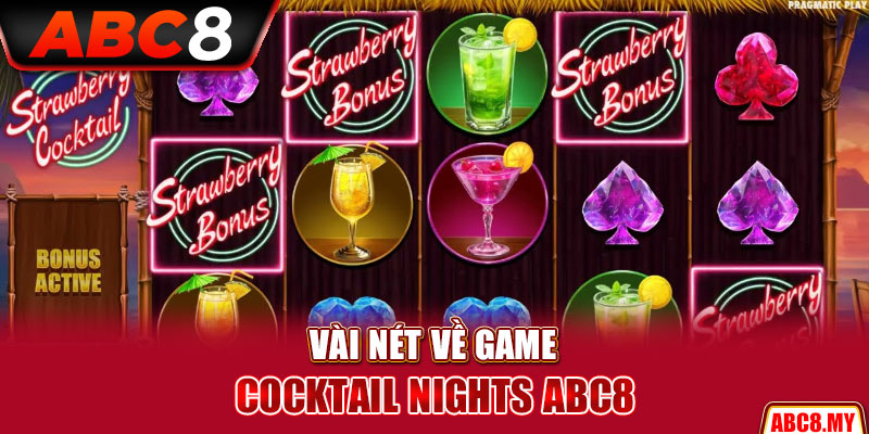 Vài nét về game Cocktail Nights ABC8