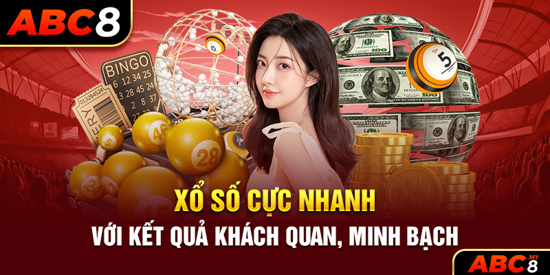 Xổ số cực nhanh với kết quả khách quan, minh bạch
