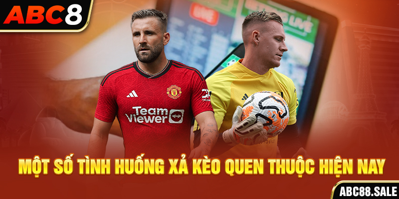 Một số tình huống xả kèo quen thuộc hiện nay