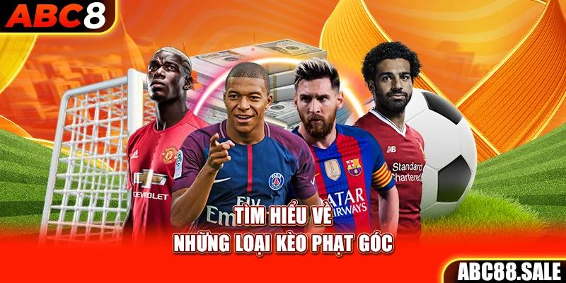 Tìm hiểu về những loại kèo phạt góc