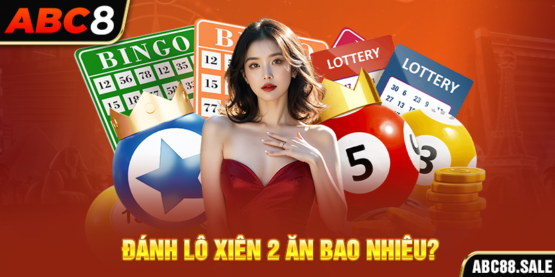 Đánh lô xiên 2 ăn bao nhiêu?