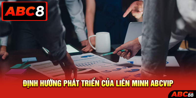 Định hướng phát triển của Liên minh ABCVIP