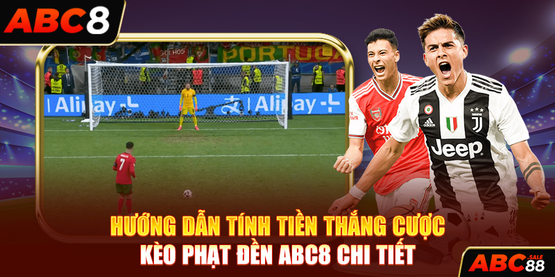 Hướng dẫn tính tiền thắng cược kèo phạt đền ABC8 chi tiết