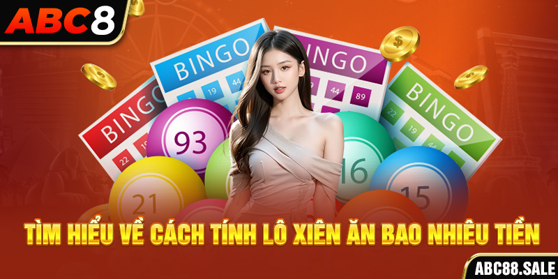 Tìm hiểu về cách tính lô xiên ăn bao nhiêu tiền
